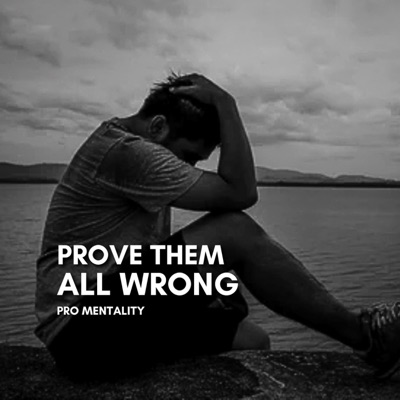 Pro Mentality - Prove Them All Wrong