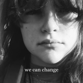 We Can Change artwork