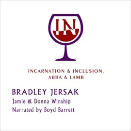 In: Incarnation & Inclusion, Abba & Lamb (Unabridged)