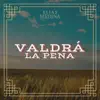 Valdrá la Pena