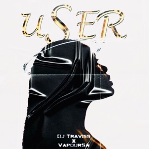User (feat. VAPOUR SA)