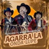 AGARRA LA ONDA LUPE - Single