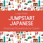 Jumpstart Japanese: Essential Phrasebook for Travel (Unabridged)