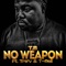 No Weapon (feat. Trev & T-Rell) - TB lyrics