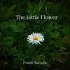 Frank Sartain - The Little Flower