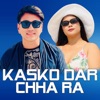 Kasko Dar Chha Ra (feat. Ramji Khand & Reena Thapa Magar) - EP