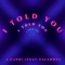 I Told You (feat. ValAnnV) - John Capri lyrics