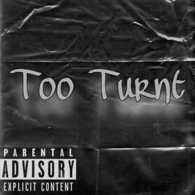 Too Turnt (feat. Lil Dame) - Single