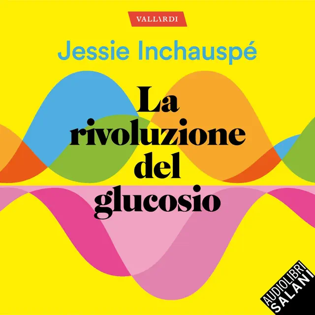La rivoluzione del glucosio: Come controllare i livelli di zucchero nel sangue per perdere peso, abbattere la fame e avere più energia. Con autotest e 10 sorprendenti trucchi nutrizionali