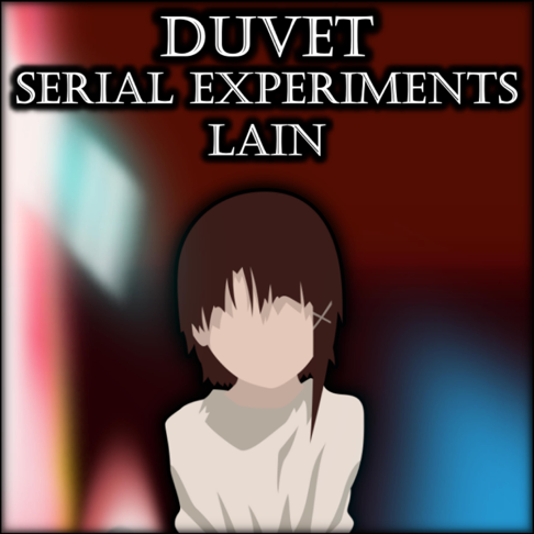 Duvet (Serial Experiments Lain) Abertura em português - Song by