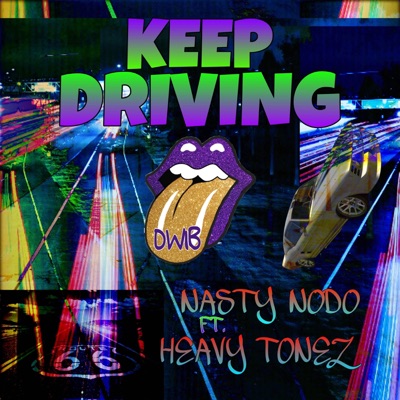Keep Driving (Freestyle) (feat. Nasty Nodo) - Single