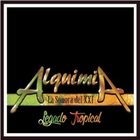 Alquimia la Sonora del XXI: Legado Tropical - Alquimia
