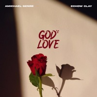 Gods Love (feat. Echow Clay) - Single - Amichael Genre