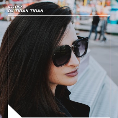 ULLYMix - DJ Tiban Tiban