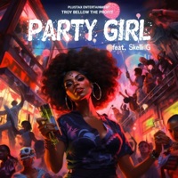 Party Girl - Single - Troy Bellow the Profit & Risktaker Rockstarz