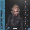 You’re Mine - Single