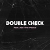 Double Check (feat. Jōe The Peace) - Single