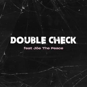 Double Check (feat. Jōe The Peace)