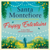 Flappy Entertains (Unabridged) - Santa Montefiore