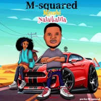 Ninshi Nalaikalila - Single - M-squared Mulu Wamfula