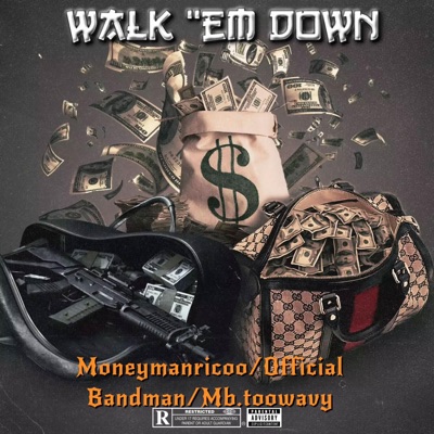 WALK Em DOWN (feat. Moneymanricoo & Official bandman) - Single