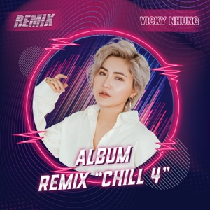 Chill With Vicky Nhung (Remix Chill 4) - EP