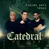 Catedral - Viagem pelo Tempo