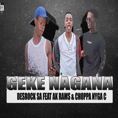 Geke Nagana (feat. DJ Desrock & AK Rams) - Single