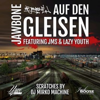 Auf den Gleisen (feat. JMS, Lazy Youth & DJ Mirko Machine) - Single - Mr. Jawbone