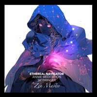 Zen Master - Single - Ethereal Navigator, Skybringer & Anime Meditation