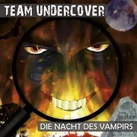 Die Nacht des Vampirs: Team Undercover 4