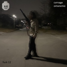 F**K 12 CVRNAGE
