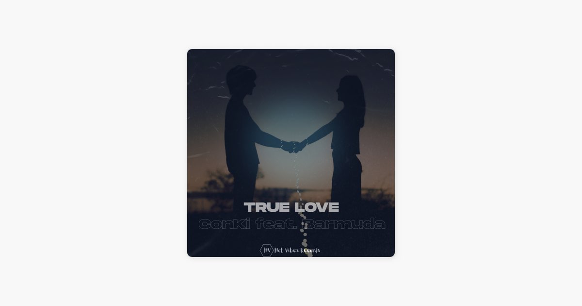 True Love - song and lyrics by ConKi, Barmuda