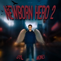 Newborn Hero 2 - Single - Dyl Money