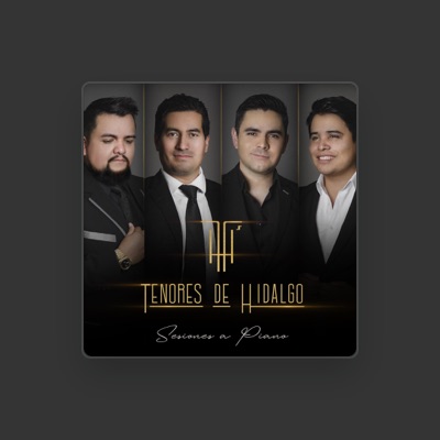 Escucha a Tenores de Hidalgo, mira vídeos musicales, lee la biografía, consulta fechas de giras y mucho más.