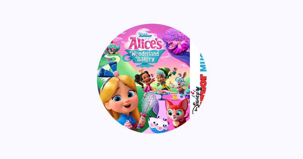 Disney Junior Music: Alice's Wonderland Bakery - Album by Alice's  Wonderland Bakery - Cast