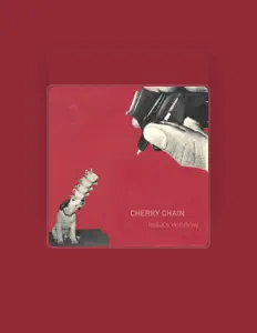 Cherry Chain을(를) 듣고, 뮤직 비디오를 보고, 약력을 읽고, 투어 일정 등을 확인하세요!
