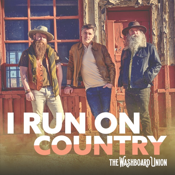 Washboard Union - I Run On Country