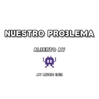 Nuestro Problema - Single - Alberto AV