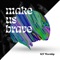 ICF WORSHIP - MAKE US BRAVE (LIVE)