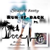 Stupid Booty "Run It Back" - Single