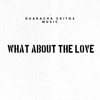 What About the Love (Dj Andres Galvis & Daniel Parrado Remix) cover art