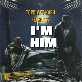 I'M HIM (feat. Kash Fearless) Top5iv