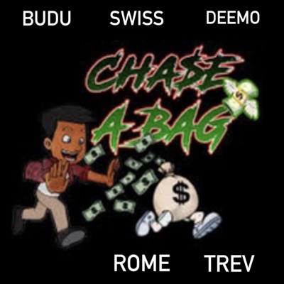Chase a Bag (feat. Budu, Deemo, Rome & Trev) - Single