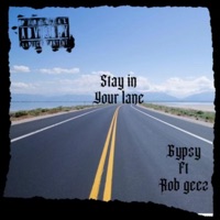 Stay In Your Lane (feat. Rob Geez) - Single - GYPSY