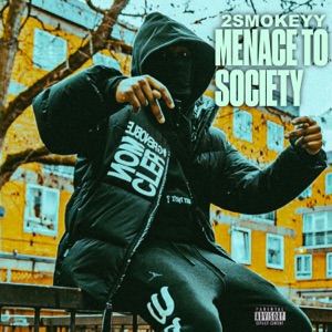 Menace to Society (feat. 2Smokeyy & #ActiveGxng)