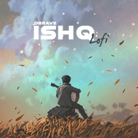 Ishq Lofi - Single - DBRAVE