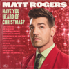 Have You Heard of Christmas? - Matt Rogers