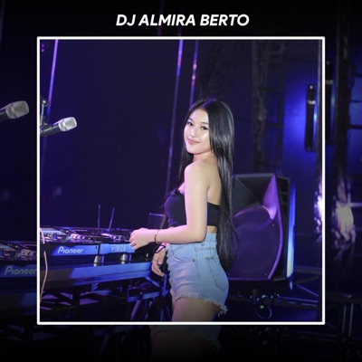 DJ ALMIRA BERTO - DJ RINDU MENGUSIK KENANGAN