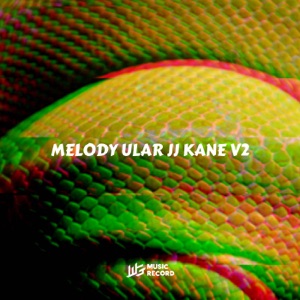 MELODY ULAR JJ KANE V2 (feat. Radif WG)